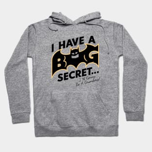 I Have A Big Secret...I'M Gonna Be A Grandma Hoodie